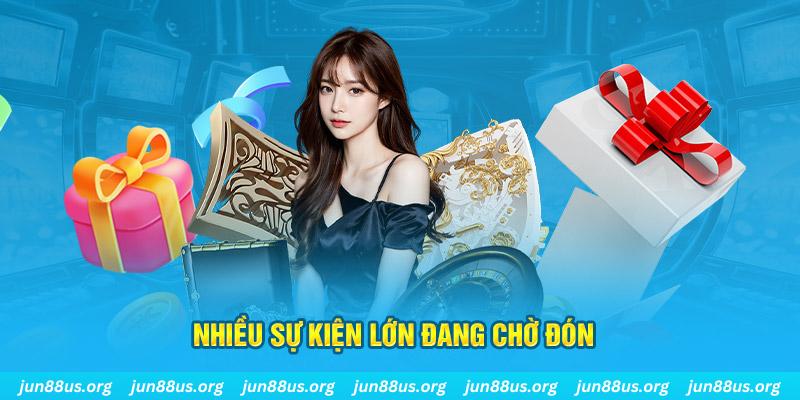 Bảo Trì Jun88: Cải Thiện Dịch Vụ, Mang Đến Trải Nghiệm Mới 8 Nhiều sự kiện lớn đang chờ đón